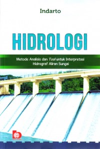 Hidrologi metode analisis dan tool untuk interpretasi hidrograf aliran sungai