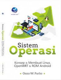 Sistem operasi: konsep dan membuat linux, openwrt dan rom android