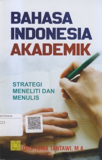 Bahasa indonesia akademik : strategi meneliti dan menulis