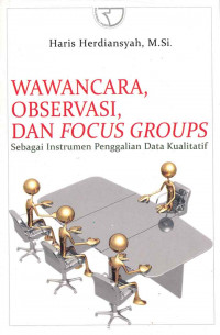 Wawancara, observasi, dan focus groups sebagai instrumen penggalian data kualitatif