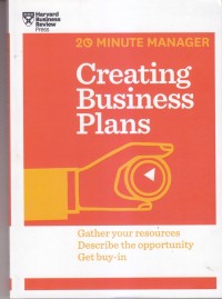 Creating business plans : gather your resources describe the opportunity get buy-in