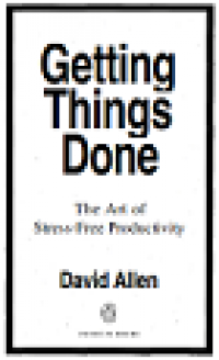 Getting things done the art of stress-free productivity