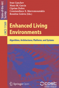 Enhanced living environments algorithms, architectures, platforms, and systems