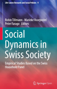 Social dynamics in swiss society empirical studies based on the swiss household panel