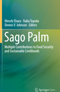Sago palm multiple contributions to food security and sustainable livelihoods
