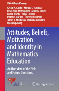 Attitudes, beliefs, motivation and identity in mathematics education an overview of the field and future directions