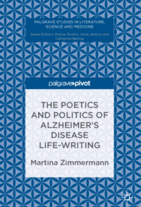 The poetics and politics of alzheimers disease life writing
