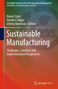 Sustainable manufacturing challenges, solutions and implementation perspectives