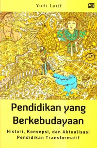 Pendidikan yang berkebudayaan (histori, konsepsi, dan aktualisasi pendidikan transformatif)