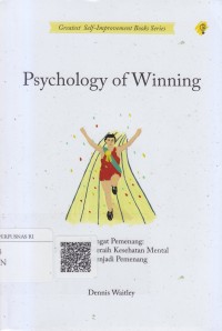 Psychology of winning semangat pemenang : 10 rahasia meraih kesehatan mental dan menjadi pemenang sejati