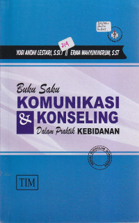 Buku saku komunikasi dan konseling dalam praktik kebidanan