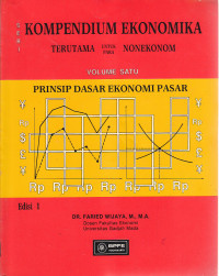 Seri kompendium ekonomika terutama untuk para nonekonom : prinsip dasar ekonomi pasar Ed.I Vol.I