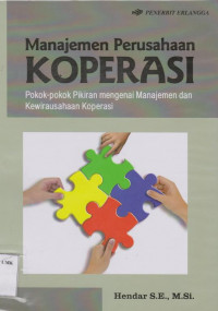 Manajemen perusahaan koperasi : pokok-pokok pikiran mengenai manajemen dan kewirausahaan koperasi