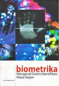 Biometrika : mengenal sistem identifikasi masa depan