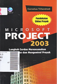 MIcrosoft project 2003 : langkah cerdas merencanakan, menjadwalkan & mengontrol proyek