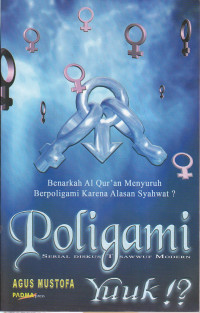 Poligami yuuk!? : benarkah al qur'an menyuruh berpoligami karena alasam syahwat?