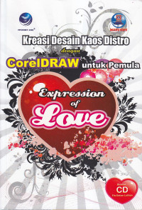 Kreasi desain kaos distro dengan coreldraw untuk pemula : expression of love