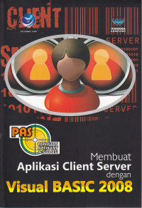 Panduan aplikatif dan solusi (PAS) : membuat aplikasi client server dengan visual basic 2008