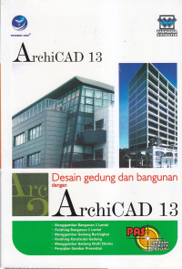Panduan aplikatif dan solusi (PAS) desain gedung dan bangunan dengan archicad 13