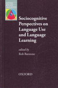 Sociocognitive perspectives on language use and language learning