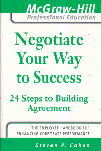 Negotiate your way to success : 24 steps to building agreement