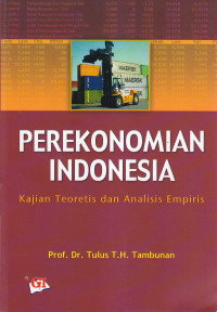 Perekonomian indonesia : kajian teoretis dan analisis empiris