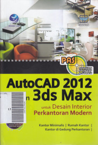 Panduan aplikasi dan solusi - Autocad 2012 dan 3ds max untuk desain interior perkantoran modern