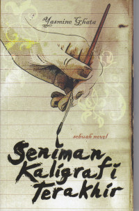 Seniman kaligrafi terakhir: sebuah novel