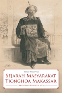 Sejarah masyarakat tionghoa makassar dari abad ke-17 hingga ke-20