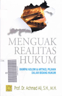 Menguak realitas hukum: rampai kolom dan artikel pilihan dalam bidang hukum