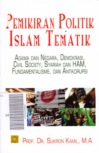 Pemikiran politik islam tematik: agama dan negara, demokrasi, civil society, syariah dan HAM, fundamentalisme, dan antikorupsi