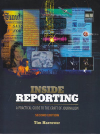 Inside reporting : a practical guide to the craft of journalism