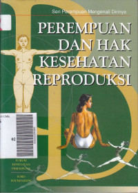 Seri Perempuan Mengenali Dirinya; Perempuan dan Hak Kesehatan Reproduksi