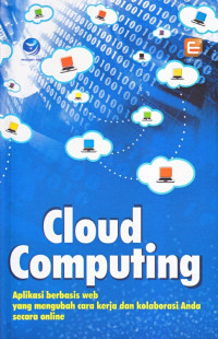 Cloud computing - aplikasi berbasis web yang mengubah cara kerja dan kolaborasi anda secara online