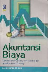 Akuntansi biaya : conventional costing, just in time, dan activity-base costing