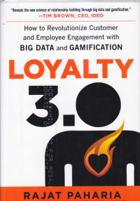 Loyalty 3.0 : how to revolutionize customer and employee engagement with big data and gamification