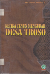 Ketika Tenun Mengubah Desa Troso