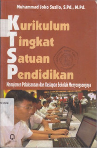 Kurikulum tingkat satuan pendidikan: manajemen pelaksanaan dan kesiapan sekolah menyongsongnya