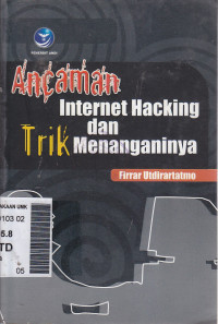 Ancaman internet hacking dan trik menanganinya