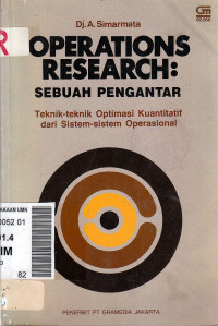 Operations research : sebuah pengantar (teknik-teknik optimasi kuantitatif dari sistem-sistem operasional)