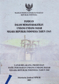 Panduan dalam memasyarakatkan undang-undang dasar negara republik Indonesia tahun 1945