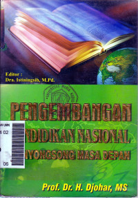 Pengembangan pendidikan nasional menyongsong masa depan