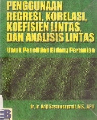 Penggunaan regresi, korelasi, koefisie lintas, dan analisis Lintas