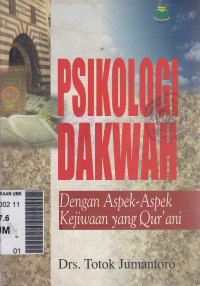 Psikologi dakwah : dengan aspek-aspek Kejiwaan yang Qurani