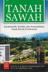 Tanah sawah: karakteristik, kondisi dan permasalahan tanah sawah di Indonesia