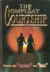 The compleat courtship (penuntun berpacaran yang ideal)