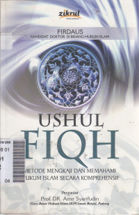 Ushul fiqh : metode mengkaji dan memahami hukum islam secara komprehensif