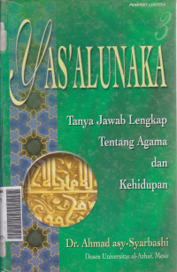 Yas'alunaka  : tanya jawab lengkap tentang agama Islam & Kehidupan buku III