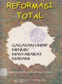 REFORMASI TOTAL: GAGASAN UNDIP MENUJU MASYARAKAT MADANI