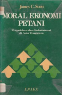 Moral Ekonomi Petani: Pergolakan Subsistensi di Asia Tenggara